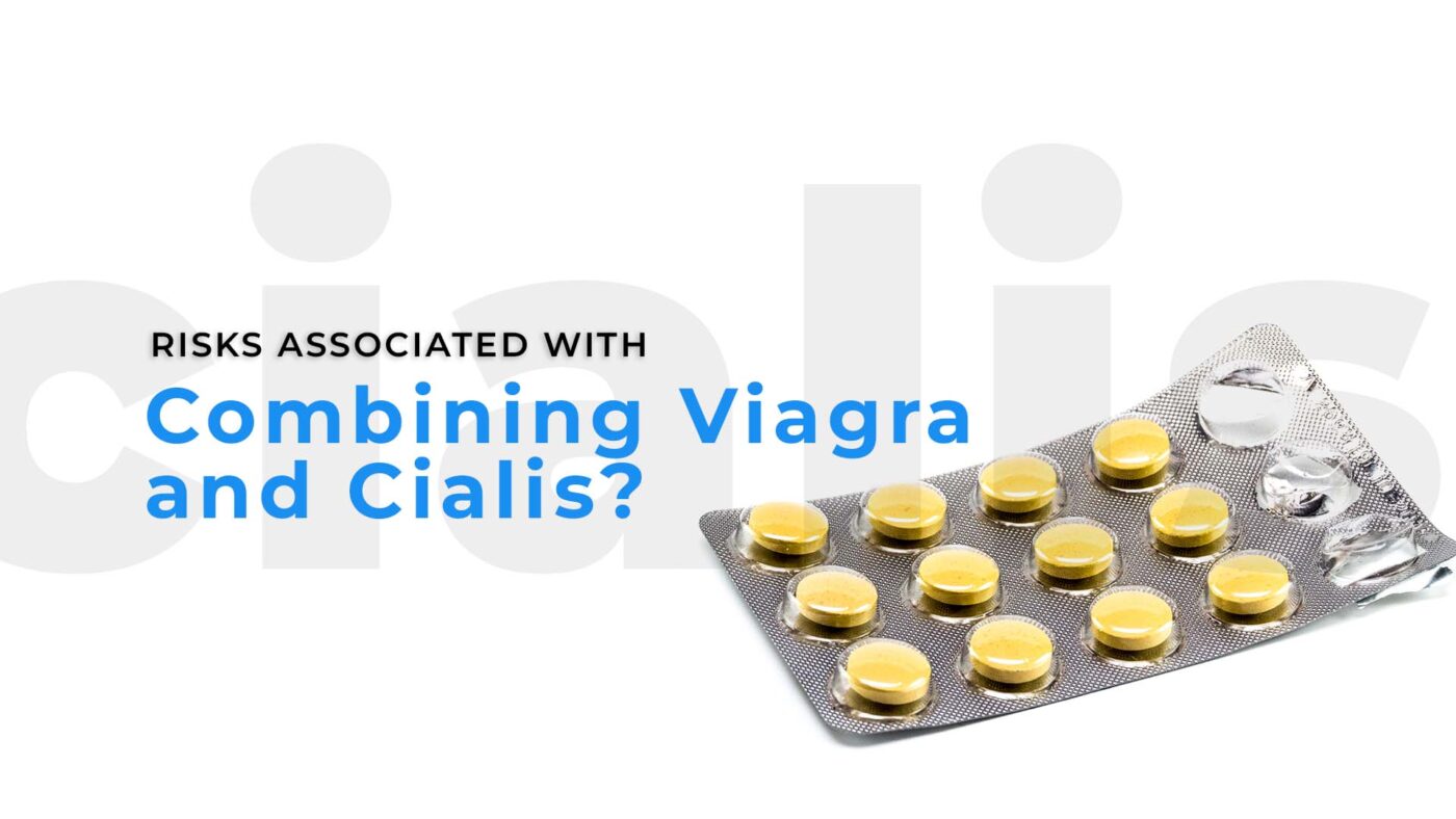 2. What are the Risks associated with Combining Viagra and Cialis