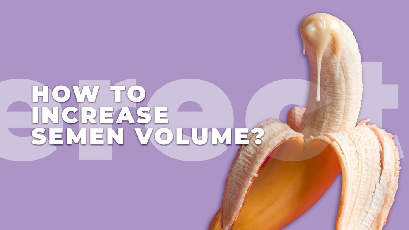 1. How to Increase Semen Volume