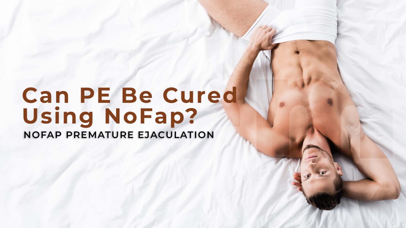 NoFap-Premature-Ejaculation-Can-PE-Be-Cured-Using-NoFap_.jpg