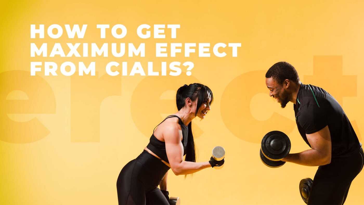 4. How to get Maximum Effect from Cialis