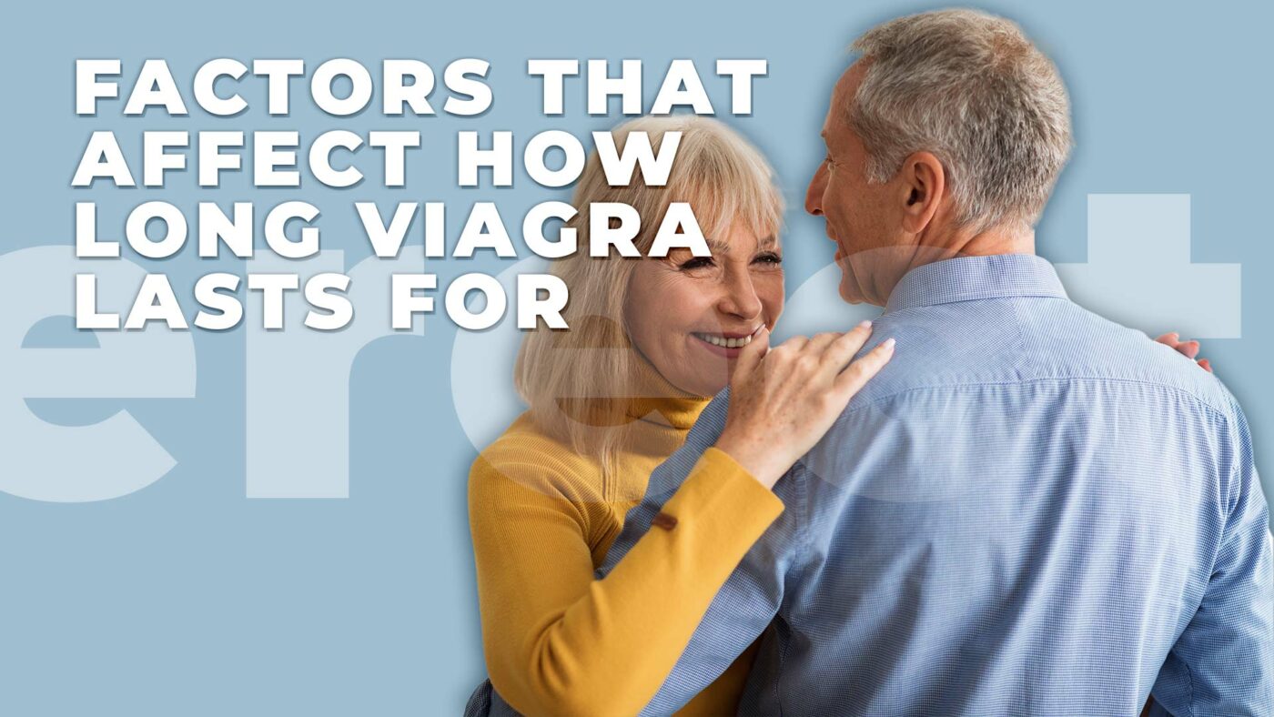 2. Factors that Affect how long Viagra lasts for