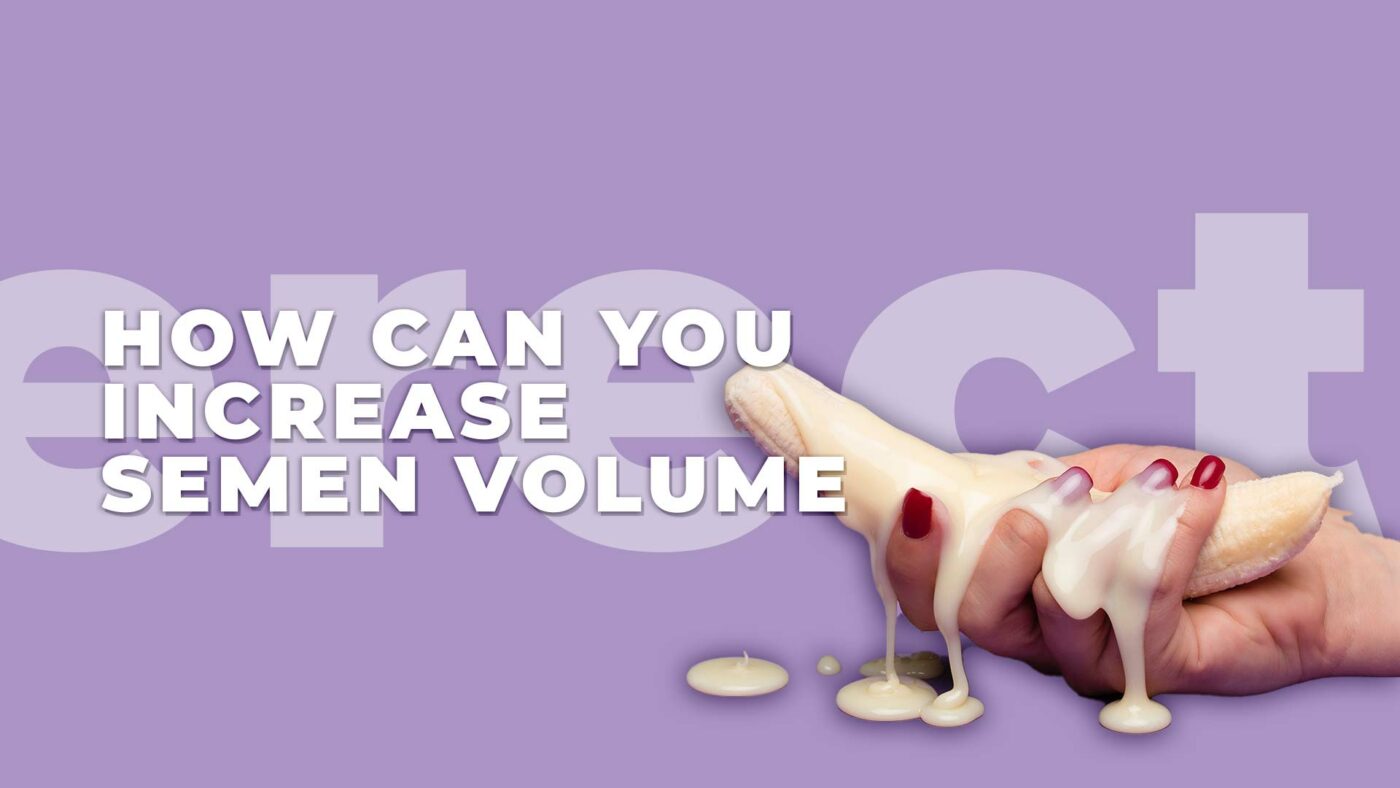 4. How Can You Increase Semen Volume